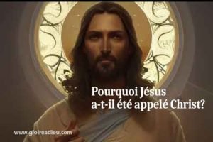 Pourquoi Jésus a-t-il été appelé Christ?