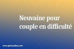 Neuvaine pour couple en difficulté