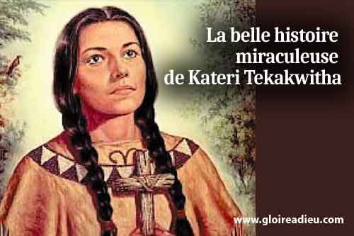 La belle histoire miraculeuse de Kateri Tekakwitha