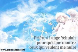 Prière à l&rsquo;ange Yehuiah pour qu&rsquo;il me montre ceux qui veulent me nuire