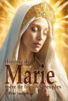 Livre: histoire de la Vierge Marie mère de tous les peuples