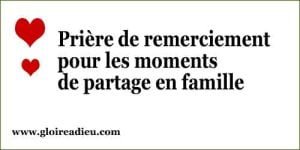 Prière de remerciement pour les moments de partage en famille