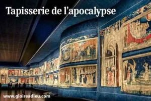 Histoire de la gigantesque tapisserie de l’Apocalypse