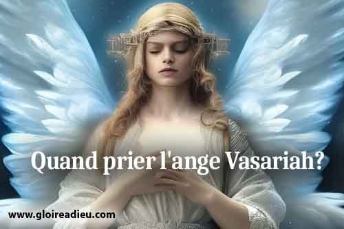 Quand prier l’ange Vasariah?