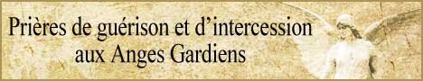 Prières de guérison et d'intercession aux Anges Gardiens