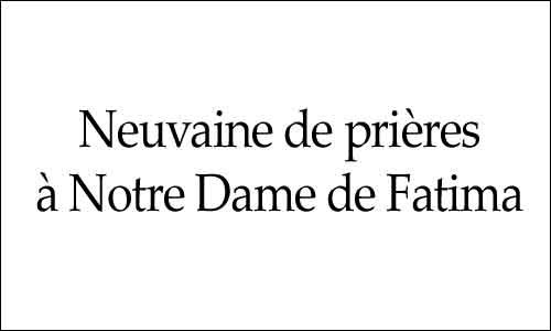 Neuvaine de prières à Notre Dame de Fatima