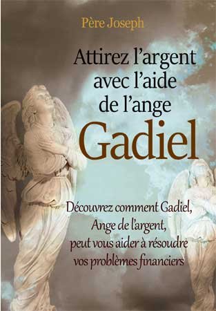Attirez l'argent avec l'aide de l'ange Gadiel