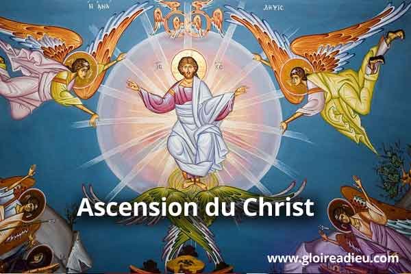 Jeudi de l’Ascension, résurrection de notre seigneur Jésus Christ