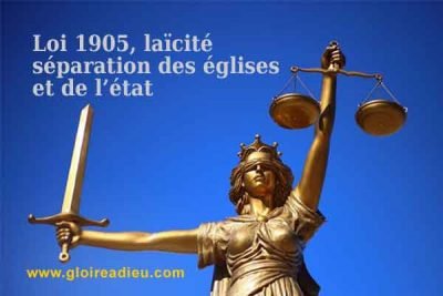 Qu’est-ce que la loi 1905, laïcité et séparation de l’Eglise et de l’Etat?