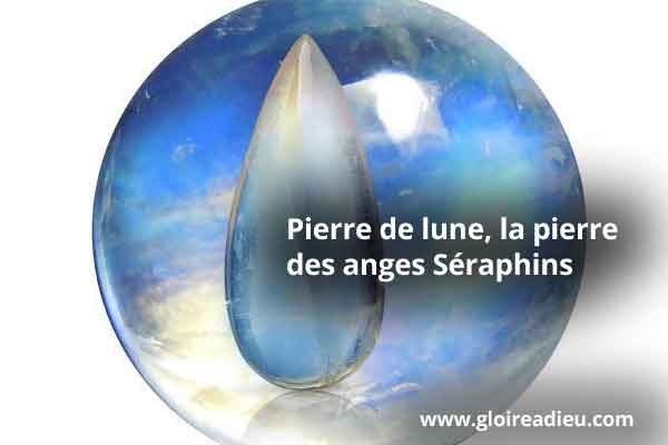 Pierre de lune, la pierre blanche des anges Séraphins