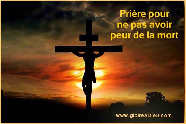 Prières pour ne pas avoir peur de la mort – GloireADieu.com