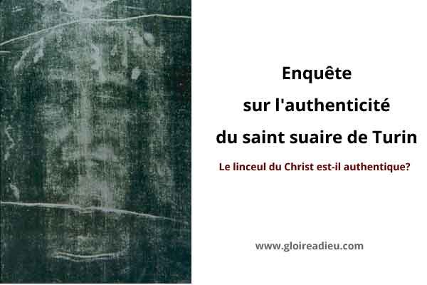 Enquête sur l’authenticité du saint suaire de Turin